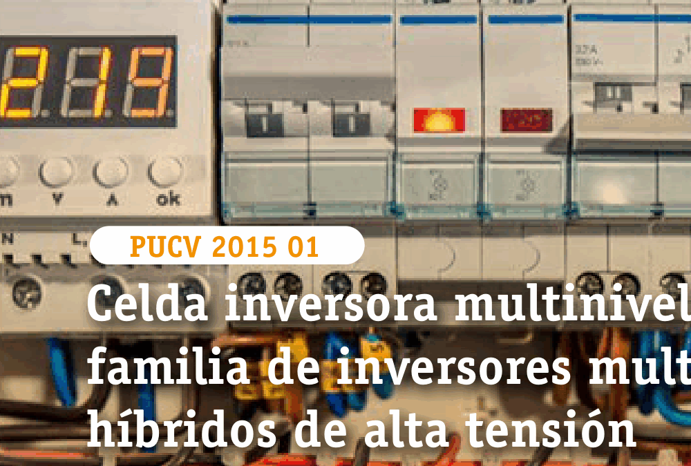 Celda inversora multinivel y familia de inversores multiniveles híbridos de alta tensión y alta potencia