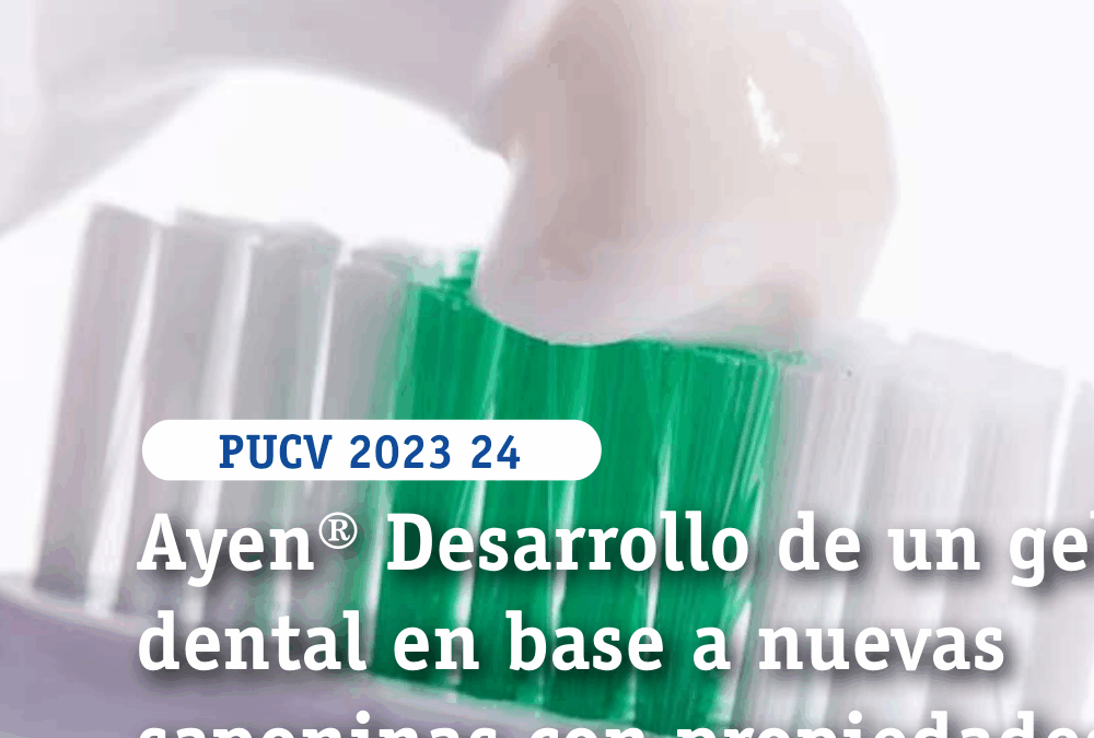 Ayen® Desarrollo de un gel dental en base a nuevas saponinas con propiedades anti cariognicas